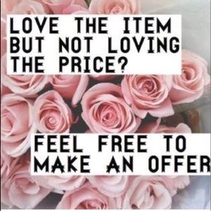 If you see something you want make me a offer